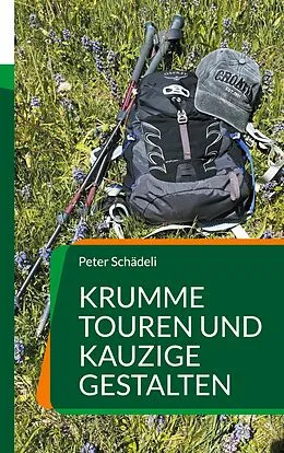 E-Book (epub) Krumme Touren und kauzige Gestalten von Peter Schädeli