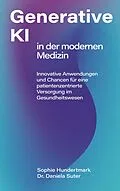 E-Book (epub) Einsatz Generativer KI in der modernen Medizin von Sophie Hundertmark, Daniela Suter