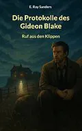 E-Book (epub) Die Protokolle des Gideon Blake von E. Ray Sanders
