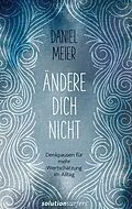 E-Book (epub) Ändere dich nicht von Daniel Meier