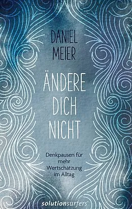 E-Book (epub) Ändere dich nicht von Daniel Meier