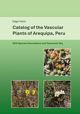 E-Book (epub) Catalog of Vascular Plants of Arequipa, Peru von Edgar Heim