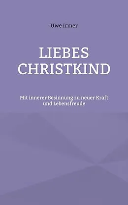 E-Book (epub) Liebes Christkind von Uwe Irmer