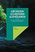E-Book (epub) Gründen Scheitern Aufräumen von Rolf Limbeck
