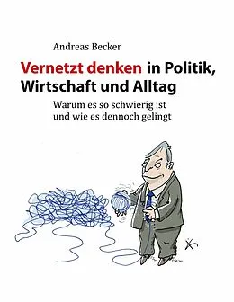 E-Book (epub) Vernetzt denken in Politik, Wirtschaft und Alltag von Andreas Becker