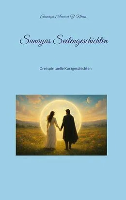 E-Book (epub) Sunayas Seelengeschichten von Sunaya Anara Y Noun