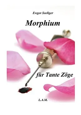 E-Book (epub) Morphium für Tante Zöge von Ewger Seeliger