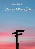 E-Book (epub) Mein gestohlener Sohn von Anne Gruner