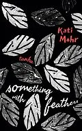 E-Book (epub) something with feathers von Kati Mohr
