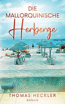 E-Book (epub) Die mallorquinische Herberge von Thomas Heckler