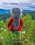 E-Book (epub) Toni rettet Schnecki von Karin Meisterl
