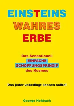 E-Book (epub) Einsteins wahres Erbe von George Hohbach