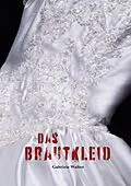 E-Book (epub) Das Brautkleid von Gabriele Walter