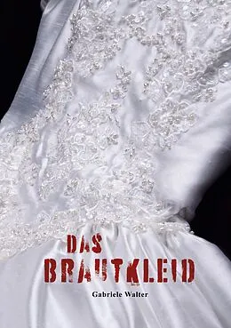 E-Book (epub) Das Brautkleid von Gabriele Walter