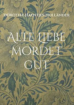 E-Book (epub) Alte Liebe mordet gut von Dorothee Haentjes-Holländer