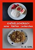 E-Book (epub) Knödelschorsch seine fünften Leckerchen von Hans-Georg Karl