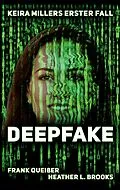 E-Book (epub) Deepfake von Frank Queisser, Heather L. Brooks
