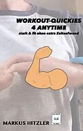 E-Book (epub) Workout-Quickies 4 Anytime von Markus Hitzler