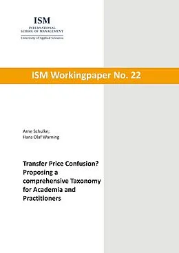 E-Book (epub) Transfer Price Confusion? - Proposing a comprehensive Taxonomy for Academia and Practitioners von Arne Schulke, Hans Olaf Warning