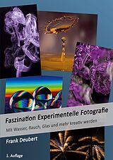E-Book (epub) Faszination Experimentelle Fotografie von Frank Deubert