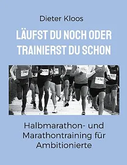 E-Book (epub) Läufst du noch oder trainierst du schon von Dieter Kloos