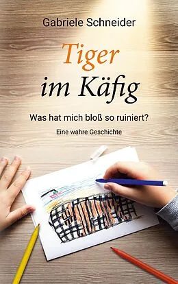E-Book (epub) Tiger im Käfig von Gabriele Schneider
