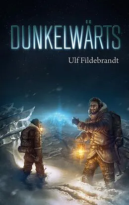 E-Book (epub) Dunkelwärts von Ulf Fildebrandt
