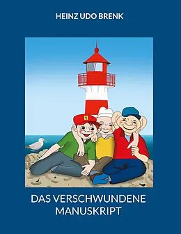 E-Book (epub) Das verschwundene Manuskript von Heinz Udo Brenk