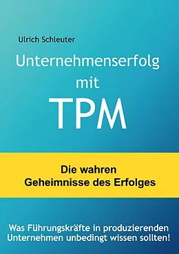 E-Book (epub) Unternehmenserfolg mit TPM von Ulrich Schleuter