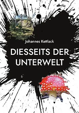 E-Book (epub) Diesseits der Unterwelt von Johannes Kettlack
