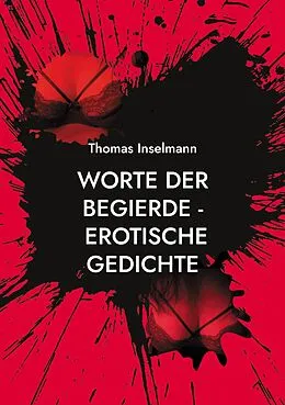 E-Book (epub) Worte der Begierde - erotische Gedichte von Thomas Inselmann