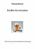 E-Book (epub) Ein Bier für ein Leben von Michael Richter