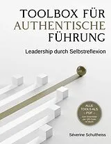 Kartonierter Einband Toolbox für authentische Führung von Séverine Schultheiss