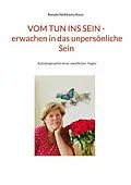 E-Book (epub) Vom Tun ins Sein - erwachen in das unpersönliche Sein von Renate Nishkàma Kunz