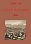 E-Book (epub) Briefe an einen Freund von Holger Bork