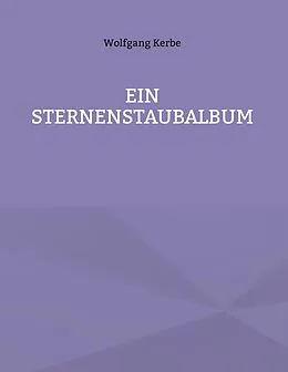 E-Book (epub) Ein Sternenstaubalbum von Wolfgang Kerbe