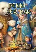 E-Book (epub) Benni der Bär von Klaus Weber