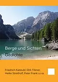 E-Book (epub) Berge und Sichten von Friedrich Kieteubl, Dirk Tilsner, Heike Streithoff