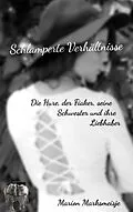 E-Book (epub) Schlamperte Verhältnisse. Die Hure, der Fiaker, seine Schwester und ihre Liebhaber. von Marion Marksmeisje