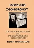 E-Book (epub) Messias und Zeichenprophet von Frank Zimmermann