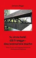 E-Book (epub) Su sinns hald, däi Franggn - dou konnsd nix machn von Christine Rieger