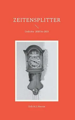 E-Book (epub) Zeitensplitter von Erik H. J. Heeren