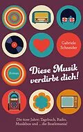 E-Book (epub) Diese Musik verdirbt dich! von Gabriele Schneider