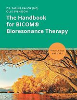 Couverture cartonnée The Handbook for BICOM® Bioresonance Therapy de Sabine Rauch, Olle Svensson