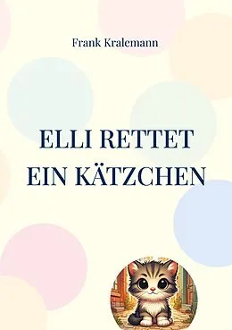 E-Book (epub) Elli rettet ein Kätzchen von Frank Kralemann