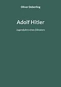 E-Book (epub) Adolf Hitler von Oliver Deberling