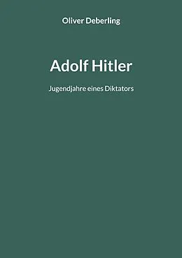 E-Book (epub) Adolf Hitler von Oliver Deberling