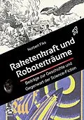 E-Book (epub) Raketenkraft und Roboterträume von Norbert Fiks