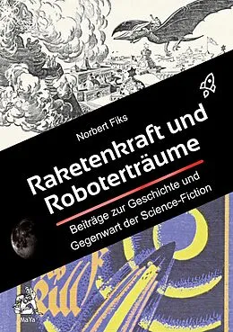 E-Book (epub) Raketenkraft und Roboterträume von Norbert Fiks