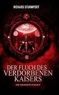 E-Book (epub) Der Fluch des Verdorbenen Kaisers von Richard Sturmport